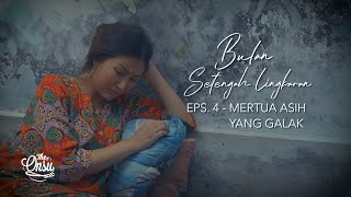 BULAN SETENGAH LINGKARAN - EPISODE 4 : MERTUA ASIH YANG GALAK (WEB SERIES)
