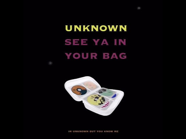 Unknown - See ya in your bag