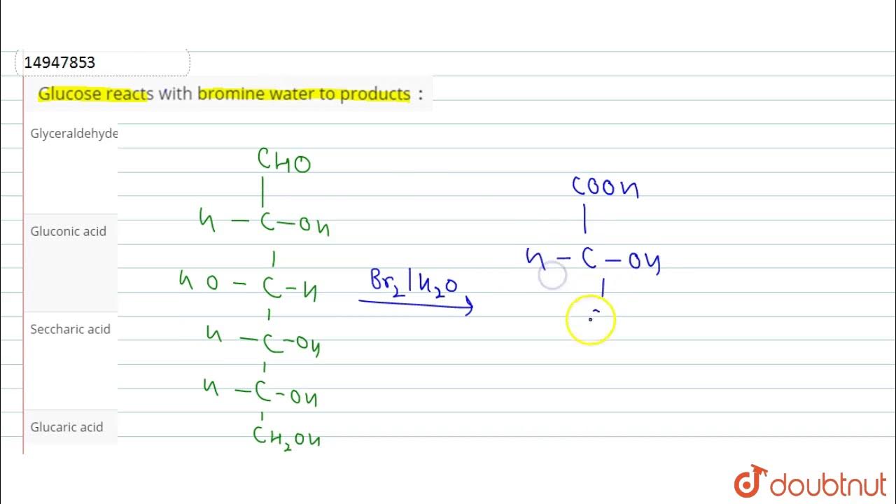 Glucose reacts with bromine water to products `` YouTube