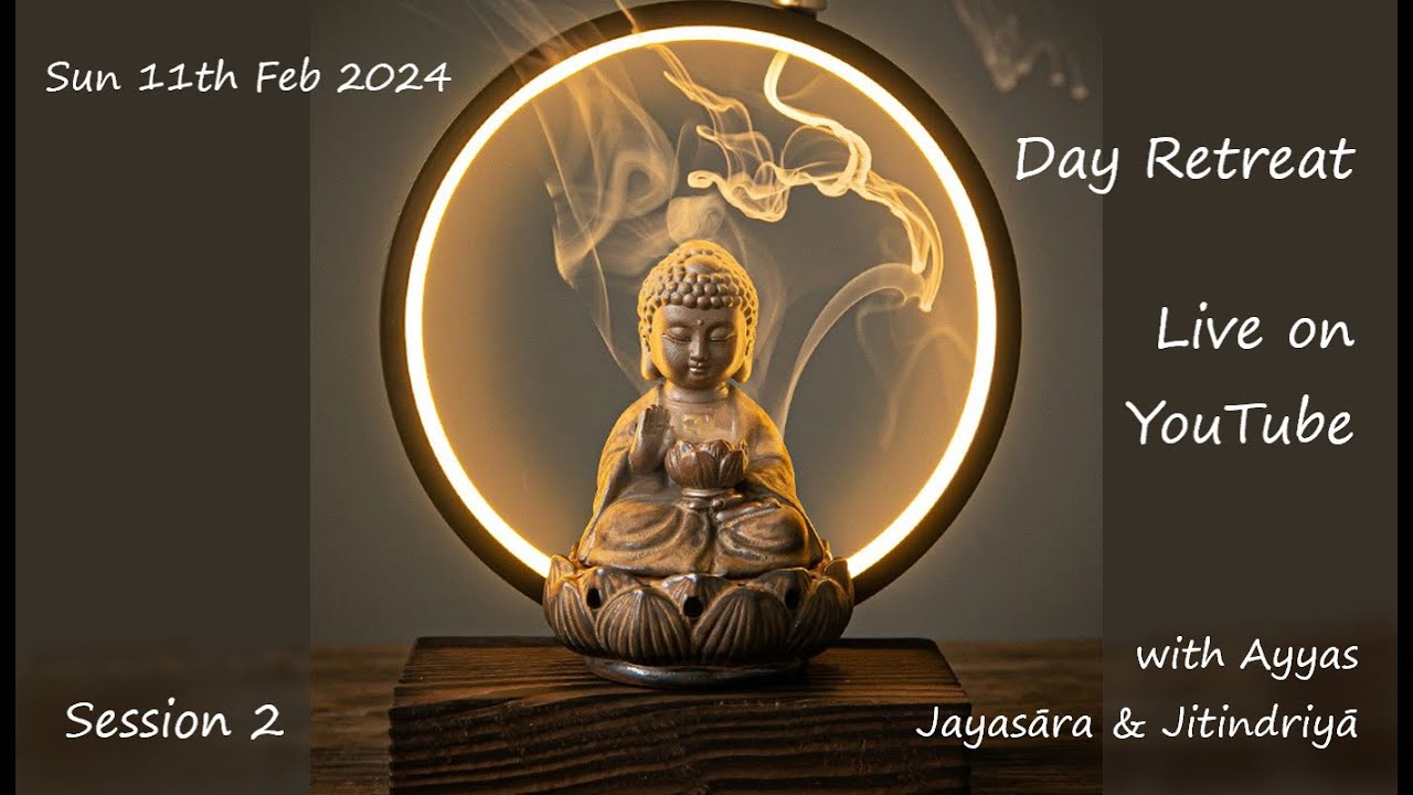 Day Retreat (Session 2 of 4) ~ 'Cultivating Mindfulness & Wisdom'