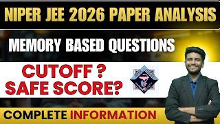 NIPER JEE 2026 Memory Based Questions | Complete Paper Analysis | Expected Cutoff & Safe Score