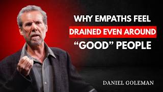 Why Empaths Feel Drained Even Around “Good” People”|" daniel goleman