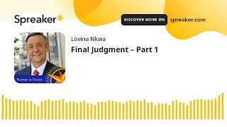 Final Judgment – Part 1 (made with Spreaker)