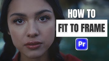 How to Fit to Frame in Premiere Pro 2025
