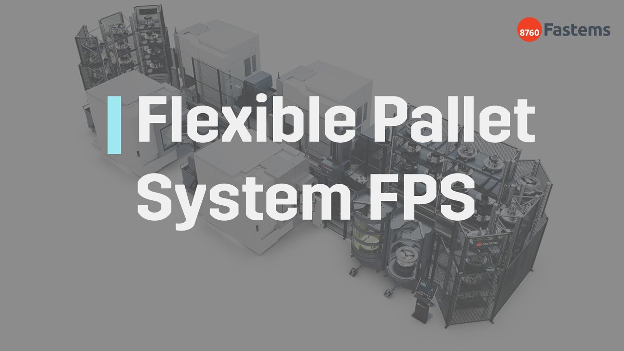 Flexible Pallet System FPS Supercharges 4 and 5 Axis Machining - YouTube