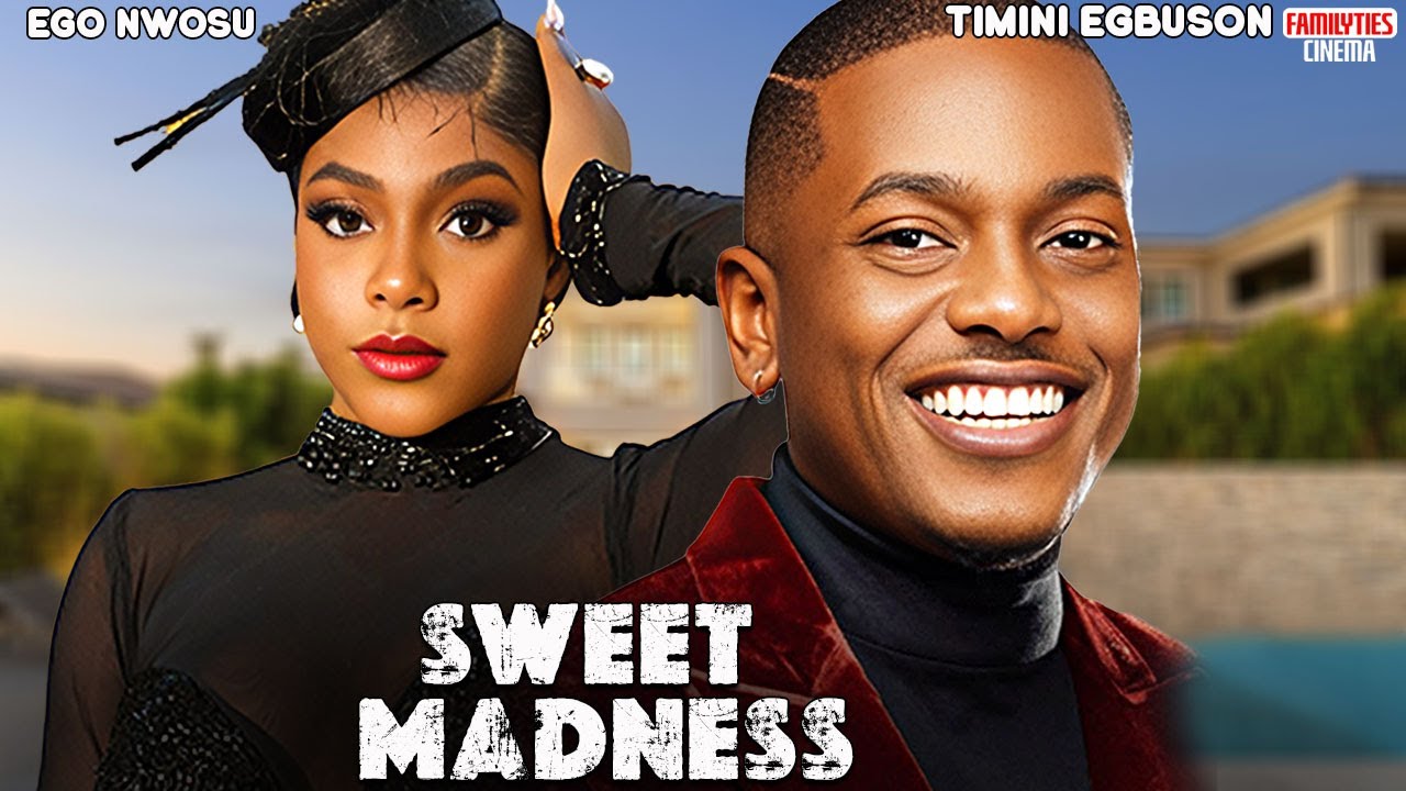 SWEET MADNESS - TIMINI EGBUSON, EGO NWOSU - Nigerian Movie
