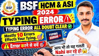 BSF HCM & ASI 2024 TYPING ERRORS ⚠️ | Avoid These 10 Common Mistakes | How to Improve Typing Accu...