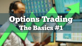 Options Trading For Beginners The Basics Episode 1