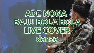 ADE NONA BAJU BOLA BOLA DANSA LIVE COVER