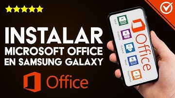 Cómo Descargar e Instalar Office (Word, Excel, PowerPoint) en un Samsung Galaxy en Español