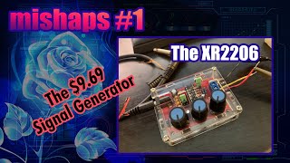 EP005 - MISHAPS #1 - The XR2206 Signal Generator