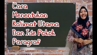 CARA MENENTUKAN KALIMAT UTAMA DAN IDE POKOK PARAGRAF