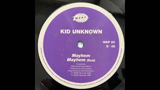 Kid Unknown - Mayhem (Dub) [WAP 20]