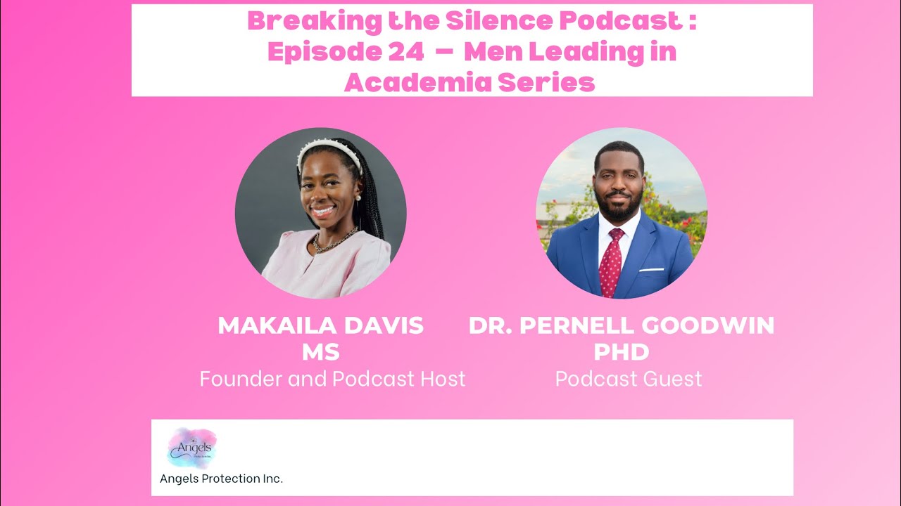 Breaking The Silence Podcast: Episode 24 - Men Leading in Academia Series 