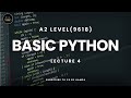 Basic Python | Lecture 4 | A2 Level Computer Science | CS BY HAMZA | Python Programming