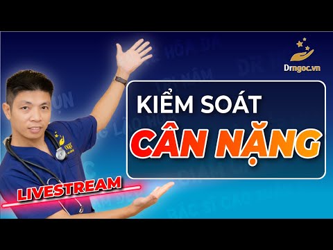 Video Chế độ ăn kiểm soát cân nặng và phòng bệnh| Dr Ngọc - youtube