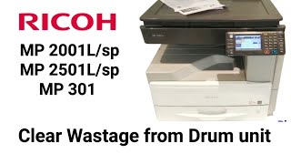 Ricoh MP 2001, 2501, 301 How to clear wastage from Drum unit?  How to fix black line / Black shade?