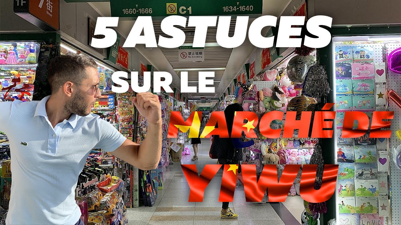 March de Yiwu en Chine  5 astuces pour faire de bonnes affaires  et vitez les arnaques