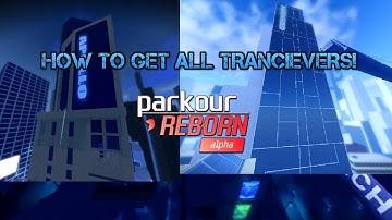 HOW TO GET ALL TRANSCEIVERS IN PARKOUR REBORN! (No Wumpy)