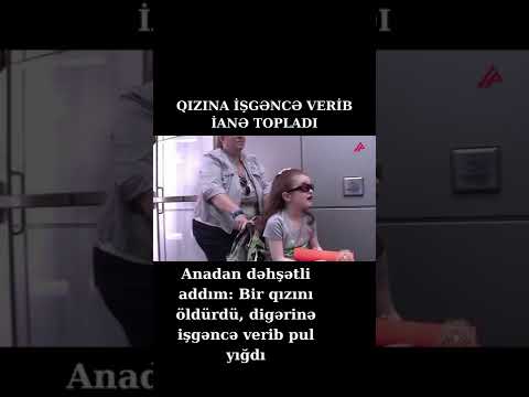 Anadan dəhşətli addım: Bir qızını öldürdü, digərinə işgəncə verib pul yığdı  #Shorts