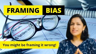 Framing Bias Explaination-  Cognitive Biases