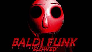 Baldi Funk Slowed. Mgd
