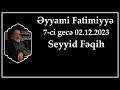 Yyami fatimiyy 7ci gec seyyid fqih 02122023