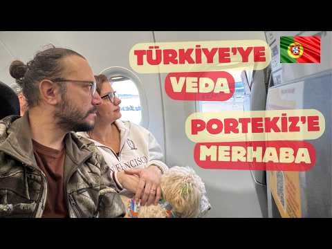 Türkiye'ye VEDA - PORTEKİZ'E YERLEŞTİK