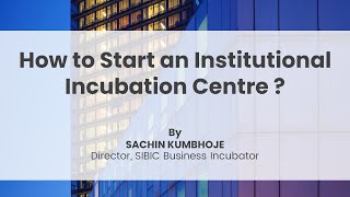 How to Start an Institutional Incubation Centre?