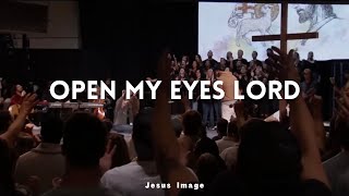 Open My Eyes Lord | Jesus Image | Steffany Gretzinger