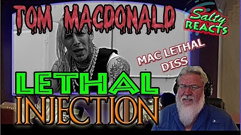 *OLD MAN REACTS* Tom MacDonald - "Lethal Injection" (MAC LETHAL DISS) *REACTION*