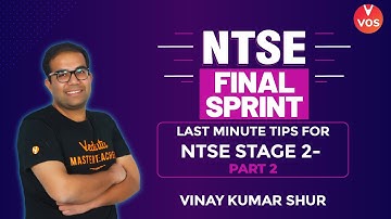 LAST MINUTE TIPS FOR NTSE STAGE 2 - PART 2 | NTSE 2021 Exam Preparation | NTSE 2021 |Vinay Shur |VOS