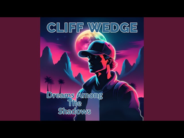 Cliff Wedge - Dreams Among The Shadows