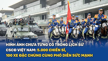 Hình ảnh chưa từng có: 5.000 chiến sĩ, 100 xe đặc chủng cùng phô diễn sức mạnh