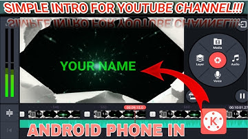 HOW TO MAKE SIMPLE INTRO IN KINEMASTER||USING ANDROID PHONE