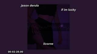 [slowed down] jason derulo - if i'm lucky