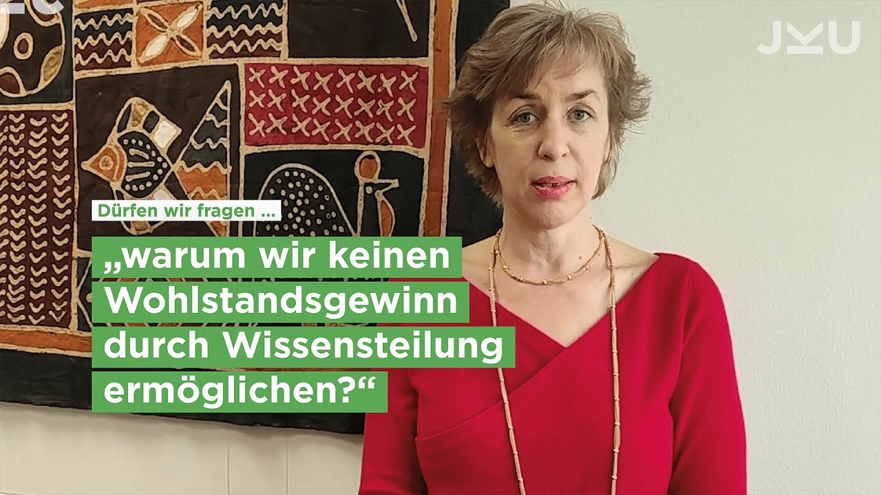 Warum ermöglichen wir keinen Wohlstandsgewinn durch Wissensteilung? | JKU Linz