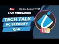 General Tech Talk, QnA | PC Security Tips
