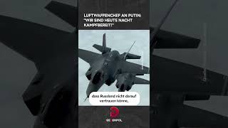 Luftwaffenchef an Putin: "Wir sind heute Nacht kampfbereit!" #deutschland #putin #nato