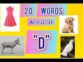 20 words with letter "D"
