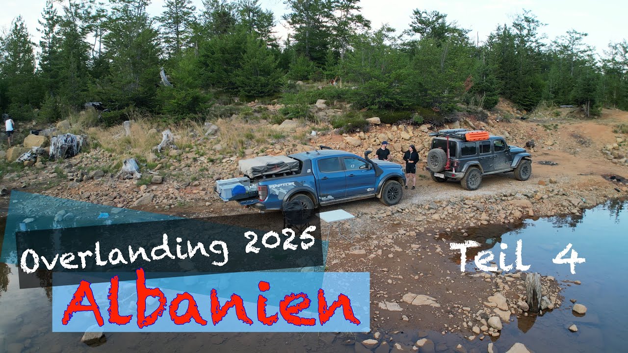 Teil 4 // Overlanding  Albanien 2025  // Offroad //Ranger Raptor // Jeep Wrangler
