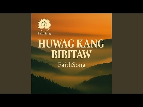 HUWAG KANG BIBITAW