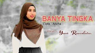 BANYA TINGKA - Yuni Rumalutur (New Dangdut Ambon) Official Musik & Video 2022
