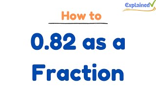 0.82 as a Fraction (simplified form)