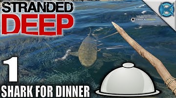 Stranded Deep | Shark for Dinner | Let