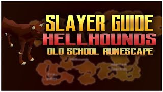 OSRS- Slayer Guide- Hellhounds