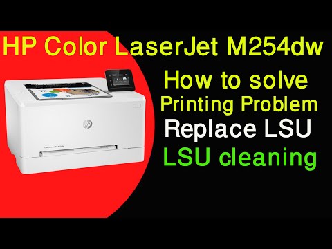 HP Color LaserJet Pro M254dw solve color printing problem|| Laser scanner cleaning||Replace LSU
