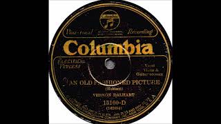 An Old Fashioned Picture ~ Vernon Dalhart with Violin & Guitar Accomp. (1926)