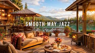Smooth May Jazz Music at Cozy Coffee Shop Ambience ☕ Relaxing Jazz Instrumental Music for Studying