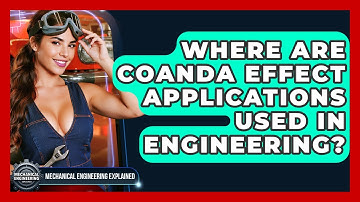 Where Are Coanda Effect Applications Used In Engineering? - Mechanical Engineering Explained